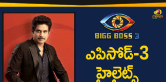 Bigg Boss 3 Telugu Contestants Episode 3, Bigg Boss Season 3 Telugu Episode 3 Highlights, Bigg Boss Season 3 Telugu Latest News, Highlights of Bigg Boss Season 3 Telugu Episode 3, Mango News, Nagarjuna Hosting Bigg Boss Season 3 Latest Updates