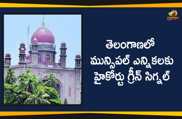 High Court Gave Green Signal For Municipal Elections, High Court Gave Green Signal For Municipal Elections In Telangana, High Court Gave Green Signal For Telangana Municipal Elections, Mango News Telugu, Municipal Elections In Telangana, Political Updates 2019, telangana, Telangana Breaking News, Telangana Political Live Updates, Telangana Political Updates, Telangana Political Updates 2019