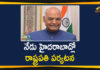 Kanha Shanti Vanam, Mango News Telugu, President Kovind Latest News, President Ramnath Kovind, Ramnath Kovind To Visit Hyderabad, Telangana Breaking News, Telangana Political Updates