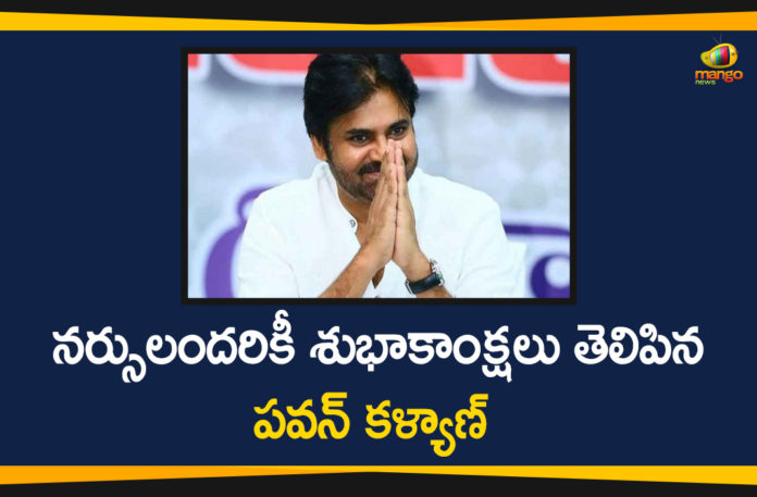 International Nurses Day, International Nurses Day 2020, janasena chief, janasena chief pawan kalyan, Janasena President Pawan Kalyan, Nurses Day, pawan kalyan, Pawan Kalyan Latest News, Pawan Kalyan Wishes Nurses, Pawan Kalyan Wishes Nurses on International Nurses Day