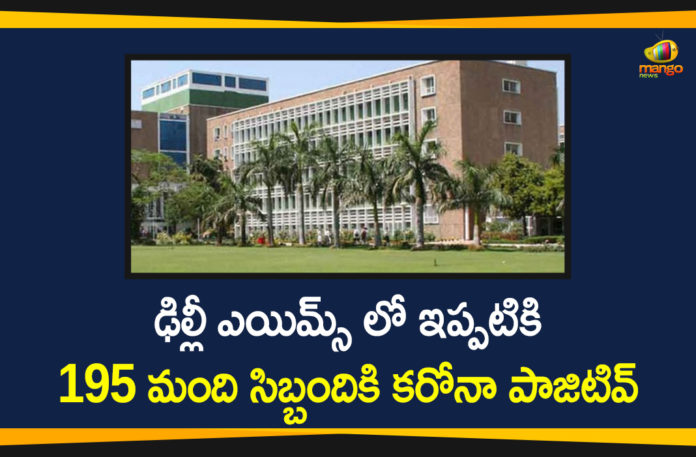 195 Staff of Delhi AIIMS Tested Positive for COVID-19 Till Now