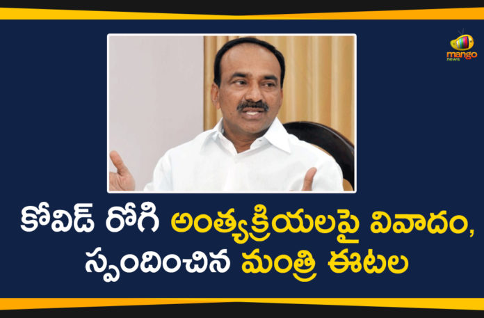 Covid Patient Cremation Controversy, Covid Patient Cremation Controversy Telangana, Covid Patient Cremation Issue, Etala Rajender, Health Minister Etala Rajender, Minister Etala Rajender, telangana, Telangana Coronavirus, Telangana Coronavirus Deaths, Telangana Health Minister Etala Rajender