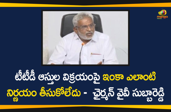 Tirumala Balaji temple puts 23 unviable assets, Tirumala Tirupati Devasthanam, TTD, TTD Assets Auction, TTD Assets Auction Issue, TTD Chairman YV Subba Reddy, TTD to auction 23 assets in Tamil Nadu, TTD to auction 50 properties, YV Subba Reddy Gives Clarification over TTD Assets Auction Issue, YV Subba Reddy Gives Clarity on TTD Assets Auction