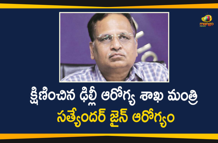 Delhi, delhi coronavirus, Delhi Coronavirus Cases, Delhi Coronavirus Deaths, Delhi Covid 19, Delhi Health Minister, Delhi Health Minister Condition Worsened, Delhi Health Minister Covid-19, Delhi Health Minister Satyendar Jain, Delhi Health Minister Tests Covid-19, Mango News, Satyendar Jain tested positive