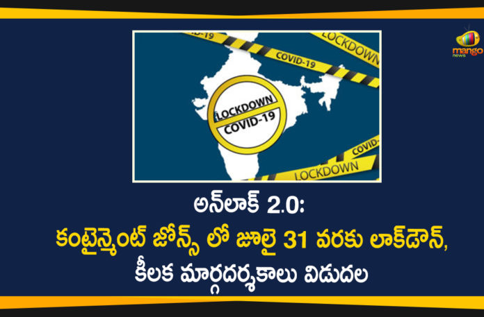 Central Govt Extends Lockdown, Central Govt Extends Lockdown in Containment Zones, Containment Zones, Containment Zones List, Containment Zones Lockdown, India Lockdown, India Lockdown News, India Unlock 2.0, Unlock 2.0, Unlock 2.0 News