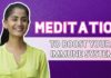 Guided Meditation To Boost Your Immune System,Boost Your Immunity,Anukriti,Mango Life,Mental Health During Covid19,Anukriti Govind Sharma,Lockdown Extension,#StayAtHome,telugu news,lockdown,coronavirus,lockdown extension,Immunity System,immunity booster