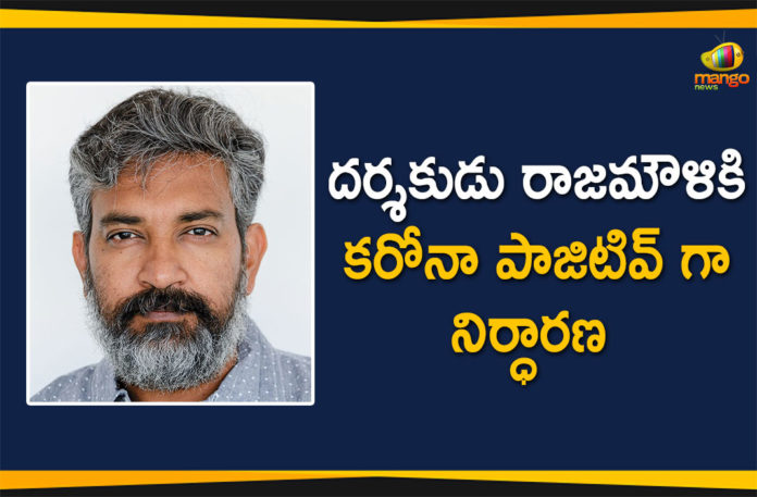 Director SS Rajamouli, Director SS Rajamouli Tested Positive, Rajamouli, Rajamouli Tested Positive, SS Rajamouli, SS Rajamouli Tested Positive for Covid-19, SS Rajamouli Upcoming Movie News