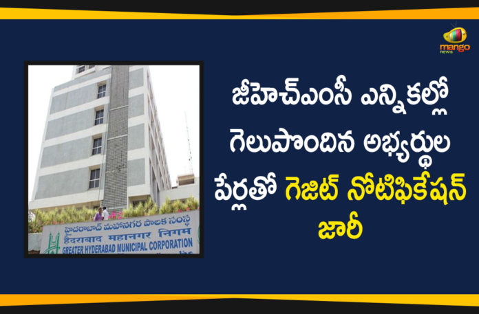 Gazette Notification with the Names of Winning Candidates in GHMC Elections, GHMC, Mango News, Names of Winning Candidates in GHMC Elections, SEC Releases Gazette Notification, Telangana SEC, Telangana State Election Commission, TSEC notifies GHMC newly-elected members, TSEC publishes names of elected GHMC corporators