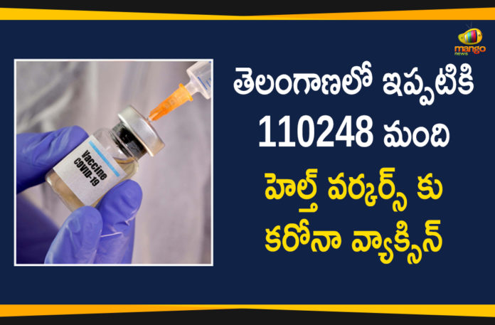 Corona Vaccination in Telangana: 110248 Beneficiaries were Vaccinated Till Today,Coronavirus, Coronavirus Breaking News, Coronavirus Latest News, COVID-19, telangana, Telangana Coronavirus, Telangana Coronavirus Cases, Telangana Coronavirus Deaths, Telangana Coronavirus New Cases, Telangana Coronavirus News, Telangana New Positive Cases, Total COVID 19 Cases