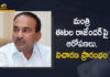 Land Grabbing Allegations Against Minister Etala Rajender, Inquiry Started,Mango News,Mango News Telugu,Health Minister Eatala Rajender,Eatala Rajender,Minister Eatala Rajender,Eatala Rajender Latest News,Eatala Rajender News,Eatala Rajender Live,Eatala Rajender PressMeet,Land Grabbing Allegations Against Etala Rajender,Land Grabbing Allegations,Inquiry Begins On Minister Etela Rajender Land Grabbing Allegations,CM KCR Orders Inquiry into Land Grabbing Allegations,Minister Etela Demands TS Govt Inquiry On Land Grabbing Allegations,Investigation Over Etela Rajender Land Grabbing Allegations,Minister Etala Rajender Land Grabbing Allegations,Etala Rajender Land Grabbing Allegations News,Etala Rajender Land Grabbing Allegations Inquiry