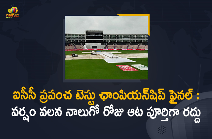 2021 WTC, BCCI WTC21 Final, Ind Vs Eng 2021 India Squad For WTC Final And Test Series, IND vs NZ WTC Final 2021, IND vs NZ WTC Final HIGHLIGHTS, India Squad For WTC Final 2021, India vs New Zealand, India vs New Zealand Live Score, India vs New Zealand WTC Final, India Vs New Zealand WTC Final 2021, Mango News, Play on Day 4 has been Called off Due to Rains, WTC 2021, WTC 2021 Final, WTC Final India vs New Zealand