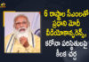 Mango News, Narendra Modi, PM Modi to Interact with Andhra Pradesh and 5 other States CMs, PM Modi to Interact with Andhra Pradesh and 5 other States CMs on Covid Situation Today, PM Modi to interact with CMs, PM Modi To Interact With CMs Over COVID-19, PM Modi To Interact With CMs Over COVID-19 Situation, PM Modi to meet CMs of 6 states, PM Modi to meet CMs of 6 states today, PM Modi to review COVID-19 situation with CMs, PM Modi to review COVID-19 situation with CMs of six states, PM Narendra Modi to interact with CMs