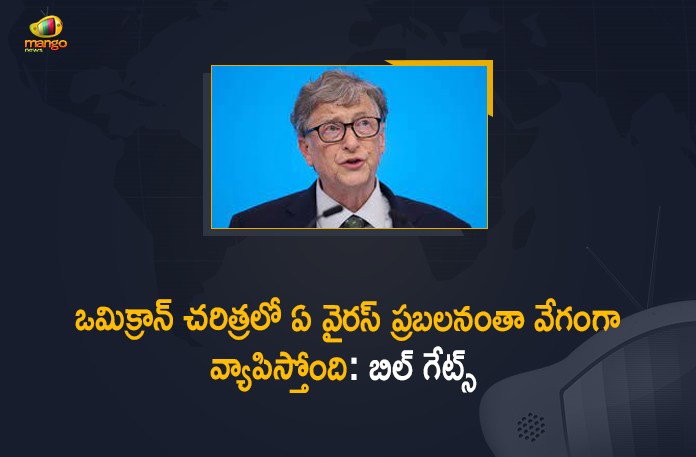 Bill Gates Says Omicron Spreading Faster than Any Virus in History, Coronavirus, COVID-19, covid-19 new variant, Mango News, Mango News Telugu, Microsoft Co-founder Bill Gates, Microsoft Co-founder Bill Gates Says Omicron Spreading Faster than Any Virus, Microsoft Co-founder Bill Gates Says Omicron Spreading Faster than Any Virus in History, New Covid 19 Variant, Omicron, Omicron covid variant, Omicron variant, omicron variant in India, omicron variant south africa, Update on Omicron
