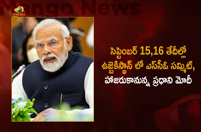 PM Modi to Visit Uzbekistan for Attend Shanghai Cooperation Organization Summit on September 15 To 16, Modi Set To Attend SCO Summit , Pm Narendra Modi To Visit Uzbekistan , PM Modi To Visit Uzbekistan , Shanghai Cooperation Organization, Shanghai Cooperation Organization Summit, Mango News, Mango News Telugu, Xi Jinping, Vladimir Putin, SCO Meeting With Xi Jinping And Vladimir Putin, PM Narendra Modi , SCO Meet Uzbekistan , PM Narendra Modi Latest News And Updates