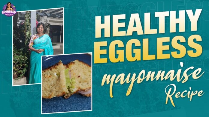 Healthy Eggless Mayonnaise Recipe, Healthy Food Recipe, Mayonnaise Recipe, Eggless Mayonnaise, Mayonnaise, Spoorthy Mayonnaise Recipe, Food Vlog, Healthy Food Recipe, Spoorthy Telugu Vlogs, Spoorthy Food Vlogs, Spoorthy Travel Vlogs, Travel Vlogs, Food Vlogs, Vlogs, Health News, Health Tips, Healthy Food, Healthy Diet, Fitness, Mango News, Mango News Telugu