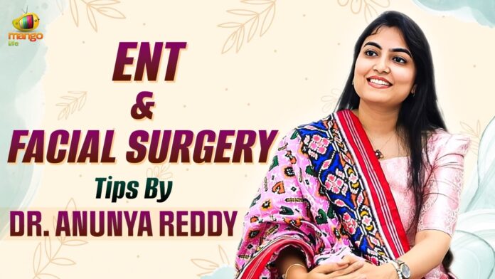 ENT Facial Plastic Surgery Dr Anunya Reddy, ENT Facial Plastic Surgery, Plastic Surgery, Facial Plastic Surgery, Dr. Anunya Reddy, ENT, ENT Knowledge And Tips In Telugu, Facial Plastic Surgery, Mangolife, Surgery, Health News, Health Tips, Healthy Food, Healthy Diet, Fitness, Mango News, Mango News Telugu