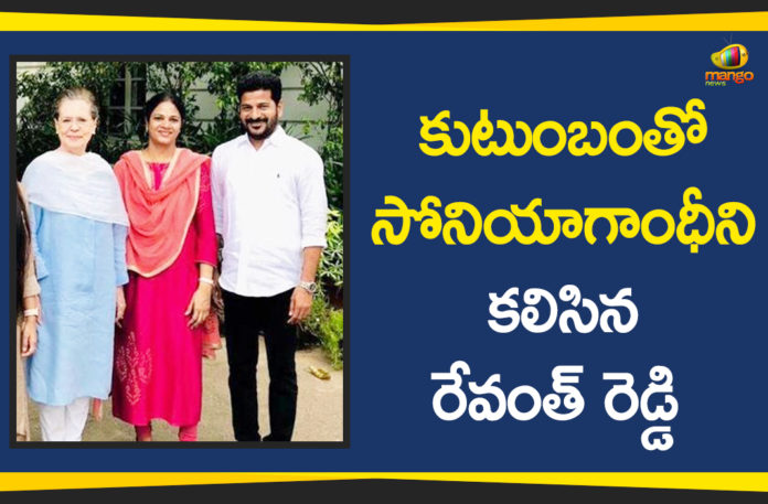 MP Revanth Reddy Meets Sonia Gandhi Along with Family,Mango News,Political Breaking News 2019,Revanth Reddy Family Meets Congress Chief Sonia Gandhi,MP Revanth Reddy Family with Sonia Gandhi,Congress President Sonia Gandhi,MP Revanth Reddy Latest News