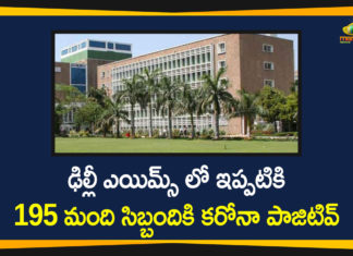195 Staff of Delhi AIIMS Tested Positive for COVID-19 Till Now