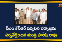 CM KCR Tour, Harish Rao, Harish Rao Monitors the Arrangements of CM KCR, Minister, Minister Harish Rao, Telangana CM KCR, Telangana Lockdown, Telangana Lockdown News, Telangana Lockdown Relaxations, telangana lockdown updates