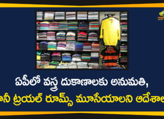 Andhra Pradesh, AP Govt Permits to Open Cloth Stores, AP Lockdown Relaxations, AP Lockdown Rules, AP Lockdown Updates, AP News, AP Open Cloth Stores, Cloth Stores, Cloth Stores Open In AP, Coronavirus Outbreak Highlights, Govt Orders to Close Trial Rooms