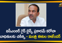 COVID-19 in Telangana, Etala Rajender, ICMR, ICMR Guidelines, Indian Council of Medical Research, Minister Etala Rajender, Minister Etala Rajender Regarding Control of Coronavirus, telangana, Telangana Coronavirus, Telangana Coronavirus Deaths, Telangana Health Minister Etala Rajender, Treating Corona Patients as per ICMR Guidelines