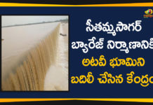 Centre transfers 27.9 Hectares of forest land, Forest Land for Sithamma Sagar Barrage, Government Barrage Tenders, Sitamma sagar multi purpose project construction of barrage, Sitamma Sagar Multi-Purpose Project, Sithamma Sagar Barrage, telangana, Telangana Govt to Construct Another Multipurpose Project, Telangana News