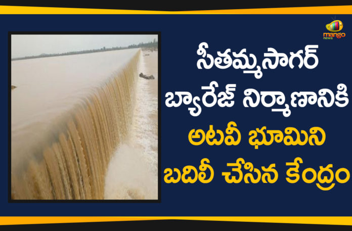 Centre transfers 27.9 Hectares of forest land, Forest Land for Sithamma Sagar Barrage, Government Barrage Tenders, Sitamma sagar multi purpose project construction of barrage, Sitamma Sagar Multi-Purpose Project, Sithamma Sagar Barrage, telangana, Telangana Govt to Construct Another Multipurpose Project, Telangana News