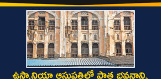 Telangana DME has Directed Officials to Vacate and Close Old building of Osmania Hospital