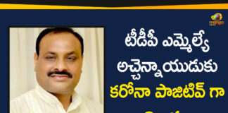 Andhra Pradesh, AP Corona Positive Cases, AP Coronavirus, AP COVID 19 Cases, AP Total Positive Cases, Atchannaidu, TDP MLA, TDP MLA Atchannaidu, TDP MLA Atchannaidu Coronavirus, TDP MLA Atchannaidu Tests Positive, TDP MLA Atchannaidu Tests Positive for Coronavirus