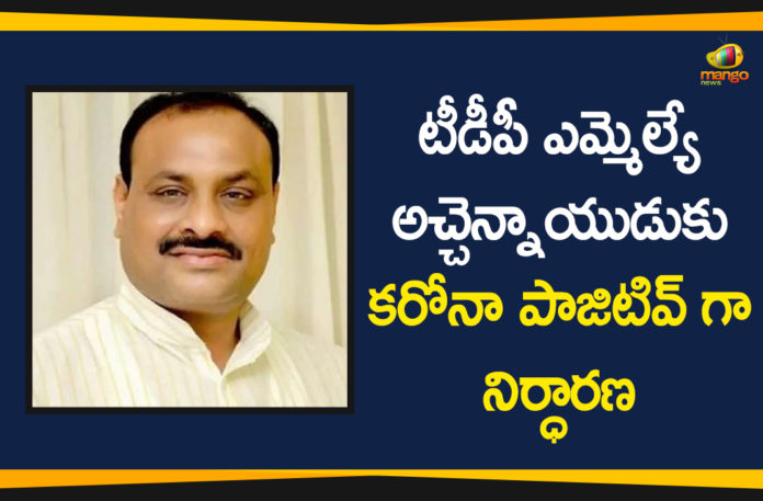 Andhra Pradesh, AP Corona Positive Cases, AP Coronavirus, AP COVID 19 Cases, AP Total Positive Cases, Atchannaidu, TDP MLA, TDP MLA Atchannaidu, TDP MLA Atchannaidu Coronavirus, TDP MLA Atchannaidu Tests Positive, TDP MLA Atchannaidu Tests Positive for Coronavirus