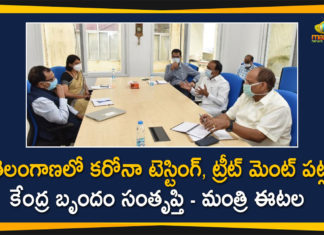 Central Team, Central Team met Minister Eatala Rajender, Central Team met Minister Eatala Rajender to Discuss Corona Situation in State, Corona Situation, CS Somesh Kumar to Discuss Corona Situation, Eatala Rajender, Minister Eatala Rajender