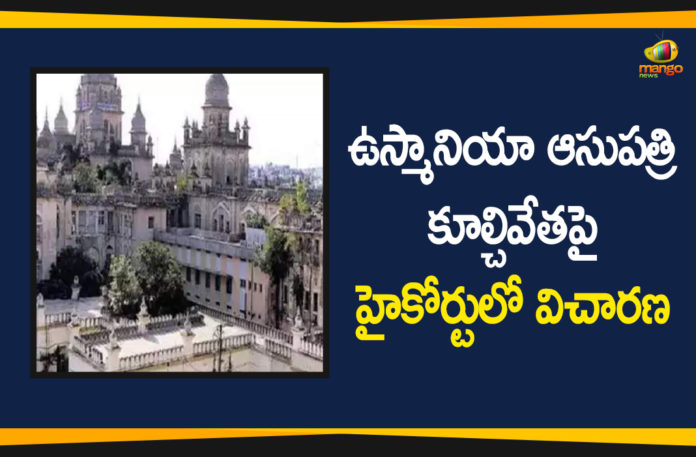 Demolition of Osmania Hospital, Osmania General Hospital, osmania general hospital demolition, Osmania General Hospital old building, Osmania Hospital Demolition, Telangana govt holds off Osmania hospital demolition, Telangana High Court, Telangana High Court hearing Petition on Demolition of Osmania Hospital