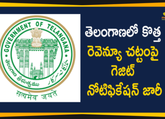New Revenue Act, New Revenue Act 2020, New Revenue Act Gazette Notification, Telangana Govt Gazette Notification on New Revenue Act, Telangana Govt Issued Gazette Notification on New Revenue Act, Telangana issues gazette notification on Land Act, telangana land registration, telangana land revenue act, Telangana New Revenue Act 2020