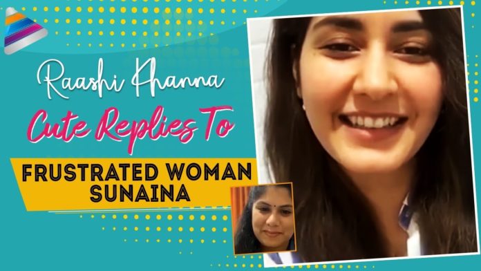 Heroine Raashi Khanna LIVE Interaction With Frustrated Woman Sunaina
