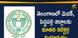 Mango News, Medak, New Collector for Medak, New Collector for Peddapalli, New Collectors For Medak and Peddapalli Districts, New Collectors For Medak District, New Collectors For Peddapalli District, New dist collectorates, New dist collectorates in telangana, Peddapalli get new collectors, Telangana collectors, Telangana Govt Appoints New Collectors