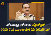 CBI Probe Against Anil Deshmukh, Ex-Mumbai CP Param Bir Singh, Mango News, Moves to Supreme Court, Mumbai Ex-Police Commissioner Moves SC, Mumbai’s former police chief moves SC, Param Bir Singh approaches SC, Param Bir Singh moves SC seeking CBI probe, Param Bir Singh moves Supreme Court, Param Bir Singh Seeks CBI Probe Against Anil Deshmukh, Parambir asks SC for CBI probe against Deshmukh