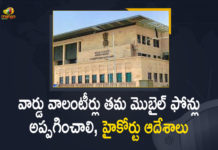 Andhra Praedsh HC, Andhra Praedsh HC orders ward volunteers to deposit mobiles, AP Elecctions, AP High Court, AP High Court Issued Orders, AP High Court Issued Orders over Ward Volunteers Mobile Phones, AP High Court quashes SEC orders, AP High Court reserves verdict on SEC orders, AP SEC, HC suspends AP order on volunteers, HC suspends SEC order grounding ward volunteers, Keep phones of volunteers with poll officials, Mango News, Ward Volunteers Mobile Phones