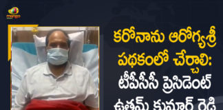 Uttam Kumar Reddy Demands Telangana Govt to Include Corona Treatment in AarogyaSri,Mango News,Mango News Telugu,Uttam Kumar Reddy,Uttam Kumar Reddy Live,Uttam Kumar Reddy Latest News,Uttam Kumar Reddy News,Uttam Kumar Reddy Latest Updates,Telangana,Telangana News,Telangana Govt,AarogyaSri,Uttam Kumar Reddy Demands Govt To Include Corona Treatment In Aarogyasri,Uttam Kumar Demands Govt To Include Corona Treatment in AarogyaSri,TPCC Chief Uttam Kumar Reddy Demand to Include Covid-19,Corona Treatment in AarogyaSri,Corona,Covid-19,Uttam Kumar Reddy Demand to Include Corona Treatment