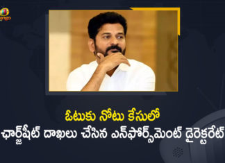 Accused in cash-for-vote scam, Cash for Vote Scam, Chargesheet Against Revanth Reddy, Chargesheet Against Revanth Reddy and 5 Others in Cash for Vote Scam, Chargesheet Against Revanth Reddy in Cash for Vote Scam, ED files charge sheet, ED files chargesheet against 6, ED files chargesheet against MP Revanth Reddy, ED has Filed Chargesheet Against Revanth Reddy, ED has Filed Chargesheet Against Revanth Reddy and 5 Others in Cash for Vote Scam, Mango News
