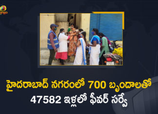 700 Teams Conducted Fever Survey at 47582 Houses in GHMC Area Today,Mango News,Mango News Telugu,GHMC,Telangana COVID-19 Report,Covid-19 Updates In Telangana,Telangana COVID-19 Cases,COVID 19 Updates,COVID-19,COVID-19 Latest Updates In Telangana,Telangana,Telangana Coronavirus Updates,COVID-19 Cases In Telangana,Telangana Corona Updates,COVID-19 In Telangana,Telangana COVID Reports Latest,Fever Survey Taken Up In Hyderabad,Fever Survey,47582 Households Screened In Hyderabad,47582 Houses Surveyed For Fever In Hyderabad,GHMC Fever Survey Covers 41305 Households,GHMC Fever Survey