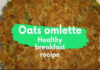 Quaker Oats omlette,Oats egg omlette for weight loss,Oats recipe,Oats upma,Oats chilla,Oats egg bhurji,Oats omlette for weight loss,Oat omlette bodybuilding,Rolled oats recipe,Traditional oats recipe,Instant oats recipe,Best oatmeal recipe,Basic oatmeal recipe
