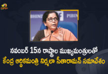 Finance Minister Nirmala Sitharaman, Finance Minister To Hold Virtual Meet With Chief Ministers, FM Nirmala Sitharaman, FM will urge states to play a bigger role in growth push, Mango News, Minister Sitharaman to Held Virtual Conference with Chief Ministers, Sitharaman to hold virtual meet with CMs, Union Finance Minister Sitharaman, Union Finance Minister Sitharaman to Held Virtual Conference with Chief Ministers, Union Finance Minister Sitharaman to Held Virtual Conference with Chief Ministers on NOV 15th, Union Finance Minister to engage with Chief Ministers