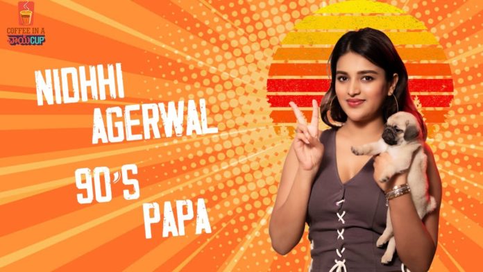 Nidhi Agerwal- 90's Papa,Hero Telugu Movie,FUNNIEST Side Of Nidhi Agerwal,Coffee In A Chai Cup,Nidhi Agarwal,Latest Tollywood Celebs Interviews,Latest Interviews 2022,Nidhi,Actress Nidhi Agarwal,Nidhi Agarwal Interview,Hero,Hero Movie,Hero Review,Hero Movie Response