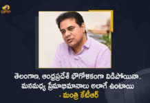 తెలంగాణ, ఆంధ్రప్రదేశ్ భౌగోళికంగా విడిపోయినా.. మనమధ్య ప్రేమాభిమానాలు అలాగే ఉంటాయి – మంత్రి కేటీఆర్ Minister KTR Tweet About Affection Between Telangana and Andhra Pradesh, Minister KTR Tweet, Affection Between Telangana and Andhra Pradesh, Telangana and Andhra Pradesh, Telangana, Andhra Pradesh, Minister KTR Tweet About Telangana and Andhra Pradesh, Telangana and Andhra Pradesh Affection, KTR, Minister of Municipal Administration and Urban Development of Telangana, Minister of Telangana, KTR Minister of Telangana, Kalvakuntla Taraka Rama Rao, Kalvakuntla Taraka Rama Rao Tweet, Telangana Minister KTR Tweet About Affection Between Telangana and Andhra Pradesh, Telangana Minister KTR Says Affection Between Telangana and Andhra Pradesh, Mango News, Mango News Telugu, KTR Tweet About Affection Between Telangana and Andhra Pradesh,