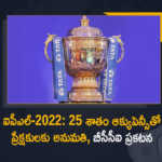 IPL-2022 BCCI to Allow Audience with an Occupancy Rate of 25 Percent as per COVID-19 Protocols, BCCI to Allow Audience with an Occupancy Rate of 25 Percent as per COVID-19 Protocols, BCCI to Allow Audience with an Occupancy Rate of 25 Percent, COVID-19 Protocols, IPL-2022, 2022 IPL, BCCI, Board of Control for Cricket in India, Cricket administrative body, COVID-19, COVID-19 Live Updates, Covid-19 New Updates, Covid-19 Updates, Covid-19 Latest Updates, Coronavirus, coronavirus India, Coronavirus Updates, IPL, Cricket, Indian Premier League Latest Updates, Indian Premier League Latest News, Mango News, Mango News Telugu,