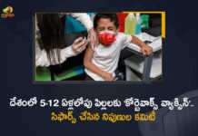 India Expert Committee Recommends Corbevax Usage For Aged 5-12 Years Kids Amid Rising Covid Cases, Expert Committee Recommends Corbevax Usage For Aged 5-12 Years Kids Amid Rising Covid Cases, Expert Committee Recommends Corbevax Usage For Aged 5-12 Years Kids, Corbevax Usage For Aged 5-12 Years Kids, Amid Rising Covid Cases, Corbevax, Corbevax Covid-19 Vaccine, Corbevax Covid-19 Vaccine For Aged 5-12 Years Kids, Wuhan Virus Vaccination Drive, Wuhan Virus Vaccination, Wuhan Virus, Corona Vaccination Drive, Corona Vaccination Programme, Corona Vaccine, Coronavirus, coronavirus vaccine, coronavirus vaccine distribution, COVID 19 Vaccine, Covid Vaccination, Covid vaccination in India, Covid-19 Vaccination, Covid-19 Vaccination Distribution, COVID-19 Vaccination Dose, Covid-19 Vaccination Drive, Covid-19 Vaccine Distribution, Covid-19 Vaccine Distribution News, Covid-19 Vaccine Distribution updates, Mango News, Mango News Telugu,