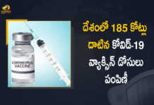 Covid-19 Vaccination In India Cumulative Coverage Exceeds 185 Cr, Covid-19 Vaccination More than 185 Cr Vaccine Doses Provided to States, 185 Cr Vaccine Doses, Vaccine Doses, covid-19 Vaccination In India, Covid 19 vaccines, covid-19 Vaccination, covid-19 Vaccination Live News, covid-19 Vaccination Live Updates, Covid 19 vaccine, Latest Vaccine Information, Covid Vaccine Champions, Covid-19 India Highlights,‎ COVID-19 vaccination drive, Coronavirus, coronavirus india, Coronavirus Updates, COVID-19, COVID-19 Live Updates, Covid-19 New Updates, Covid Vaccination, Covid Vaccination Updates, Covid Vaccination Live Updates, Mango News, Mango News Telugu,