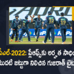Gujarat Titans Become the First Team to Qualify for IPL 2022 Playoffs, Gujarat Titans Become the First Team to Qualify for Playoffs, Gujarat Titans Become the First Team to Qualify for Playoffs Of IPL 2022, Gujarat Titans to Qualify for Playoffs, Gujarat Titans became the first team to qualify for the playoffs, Gujarat Titans on Tuesday became the first team to qualify for the playoffs after registering their ninth win of the campaign, IPL 2022 Playoffs, 2022 IPL Playoffs, IPL-2022, 2022 IPL, TATA IPL 2022, 2022 TATA IPL, Tata IPL, Indian Premier League, Indian Premier League News, Indian Premier League Latest News, Indian Premier League Latest Updates, Indian Premier League Live Updates, Cricket, Cricket Latest News, Cricket Live Updates, Mango News, Mango News Telugu,