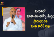 Minister Harish Rao Inaugurates Mother and Child Health Care Center in Manthani Today, Telangana Minister Harish Rao Inaugurates Mother and Child Health Care Center in Manthani Today, Harish Rao Inaugurates Mother and Child Health Care Center in Manthani Today, Mother and Child Health Care Center in Manthani, Harish Rao Inaugurated Mother and Child Health Care Center in Manthani Today, Manthani Mother and Child Health Care Center, Mother and Child Health Care Center, Telangana Finance Minister Harish Rao, Telangana Minister Harish Rao, Finance Minister Harish Rao, Minister Harish Rao, Telangana Finance Minister, Harish Rao, Manthani Mother and Child Health Care Center News, Manthani Mother and Child Health Care Center Latest News, Manthani Mother and Child Health Care Center Latest Updates, Manthani Mother and Child Health Care Center Live Updates, Mango News, Mango News Telugu,
