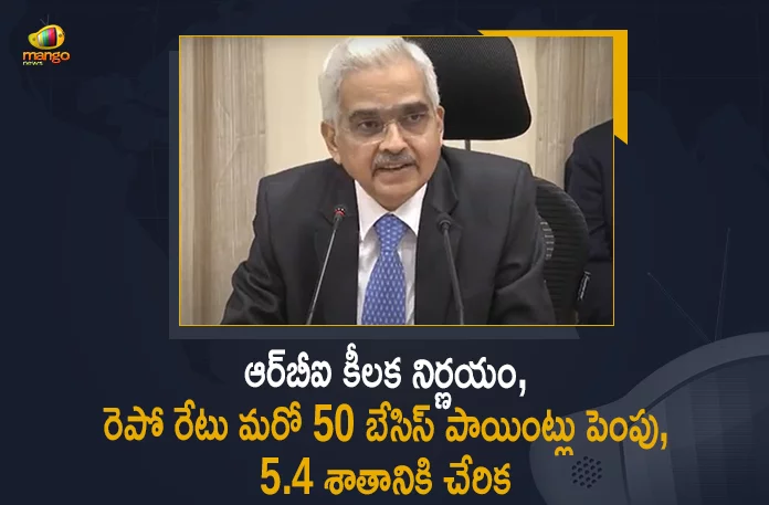 RBI Governor Shaktikanta Das Announces MPC Decisions Repo Rate Hiked by 50 BPS Reached to 5.4 Percent, RBI Governor Shaktikanta Das Announces MPC Decisions, Shaktikanta Das Announces MPC Decisions, RBI Governor Announces MPC Decisions, Repo Rate Hiked by 50 BPS, Repo Rate Reached to 5.4 Percent, MPC Decisions, Repo Rate Increased by 50 BPS, Repo Rate Hikes by 50 BPS, Shaktikanta Das Governor of the Reserve Bank of India RBI Governor Shaktikanta Das, Shaktikanta Das, RBI Governor, Repo Rate Hike News, Repo Rate Hike Latest News, Repo Rate Hike Latest Updates, Repo Rate Hike Live Updates, Mango News, Mango News Telugu,